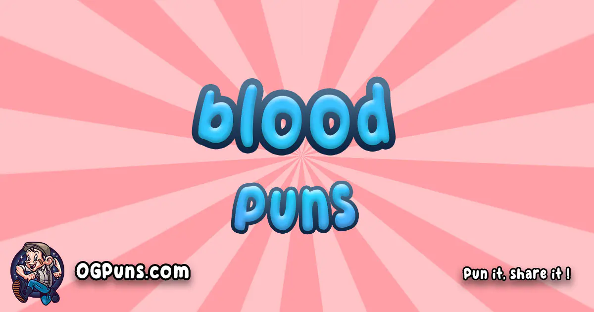100+ Blood-Curdling Puns: A Bloody Good Time!