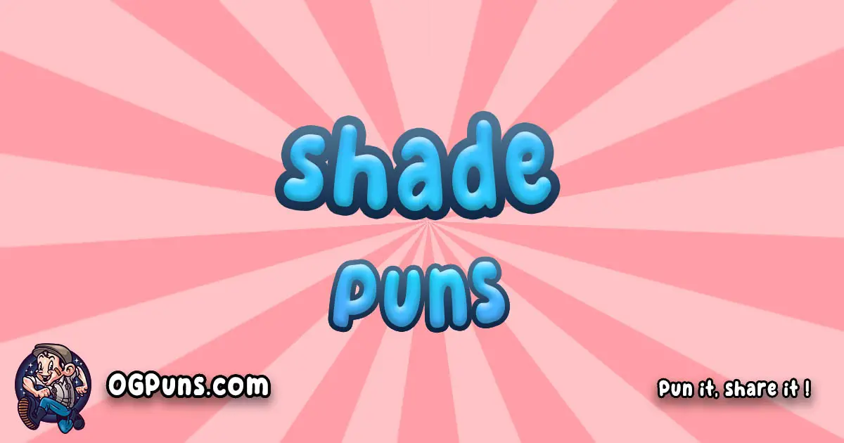 Shade puns