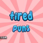 Tired puns