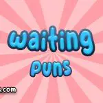 Waiting puns