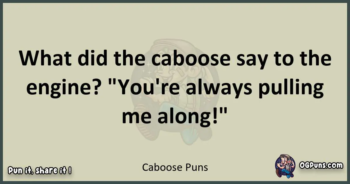 Caboose puns text wordplay