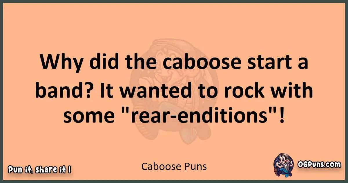 pun with Caboose puns