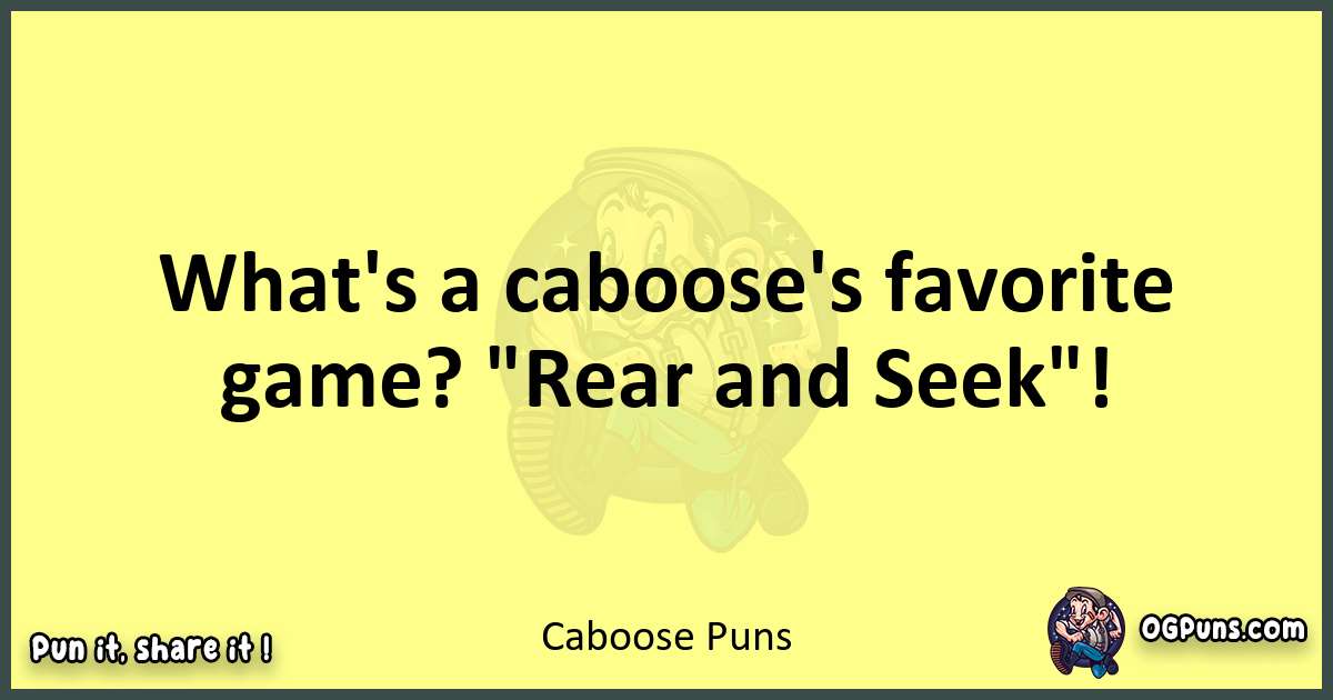 Caboose puns best worpdlay