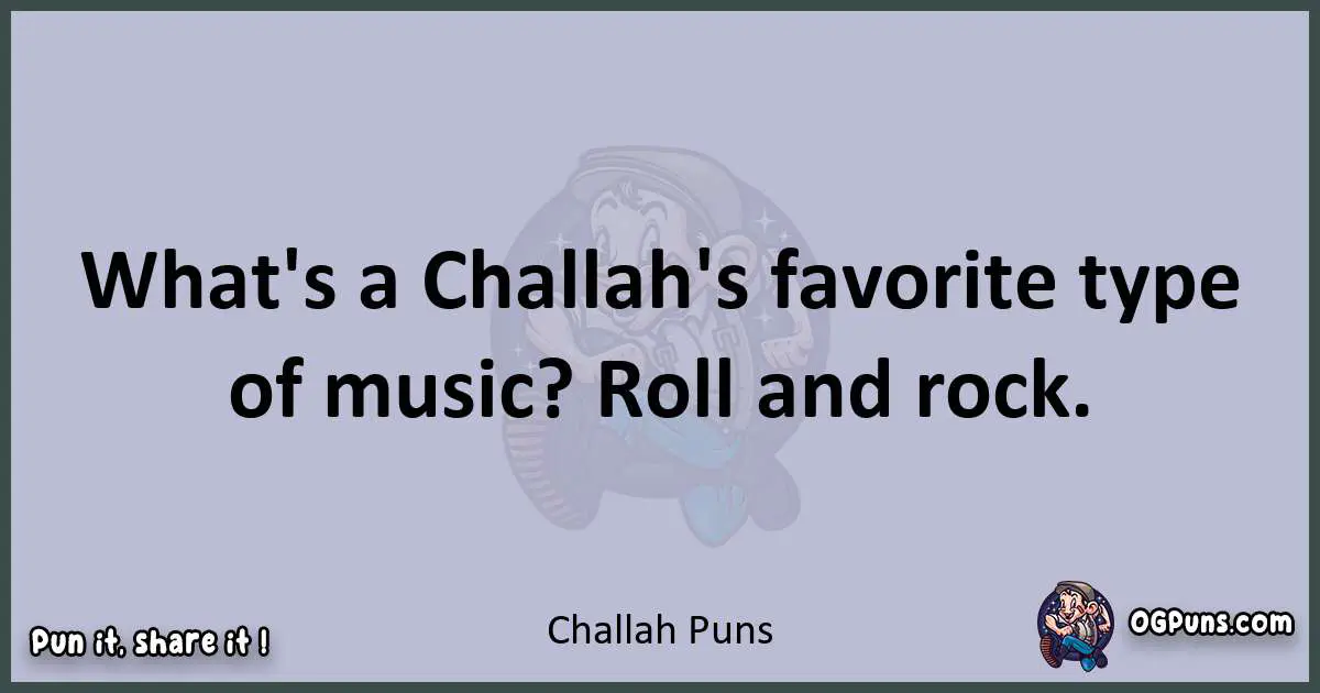 Textual pun with Challah puns