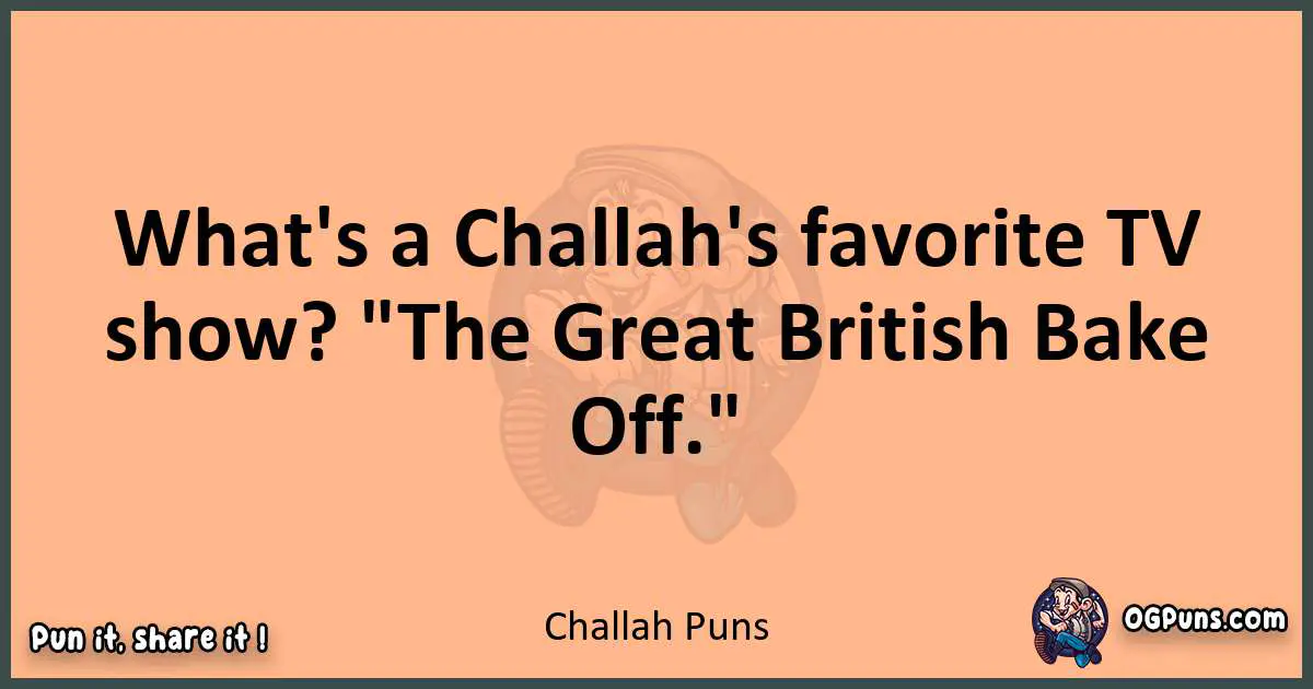 pun with Challah puns