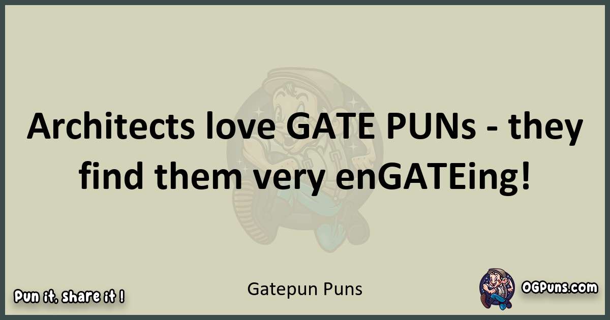 GATE PUN puns text wordplay