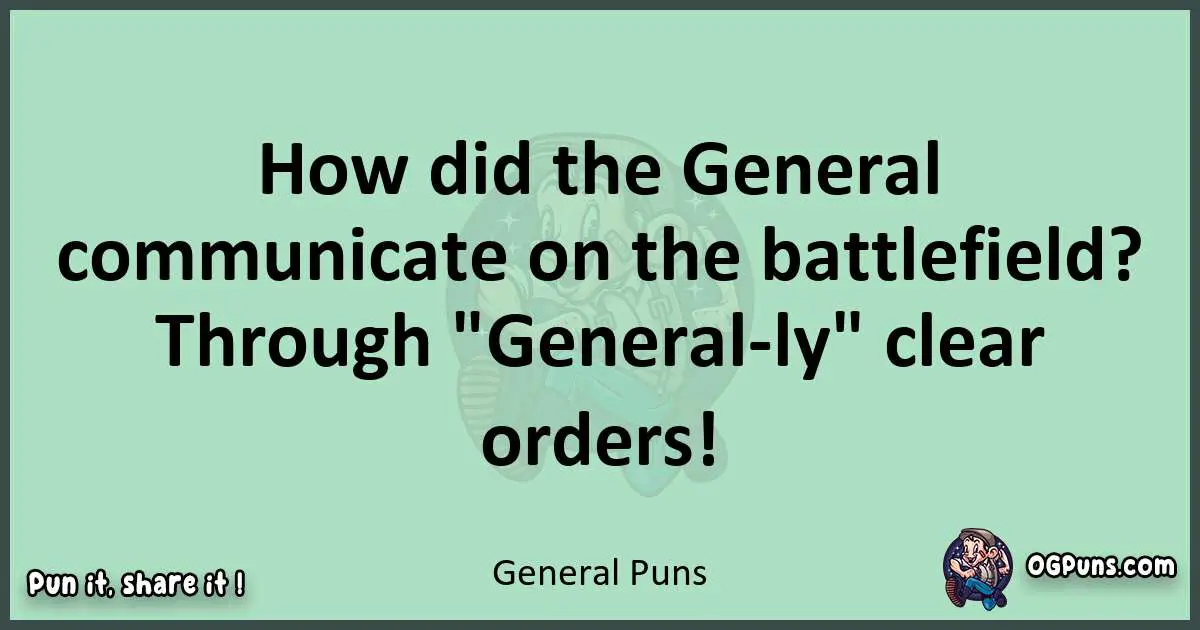 wordplay with General puns