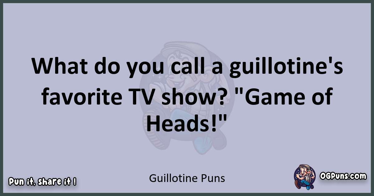 240+ Cuts of Comic Brilliance: Guillotine Puns to Slice through Laughter!