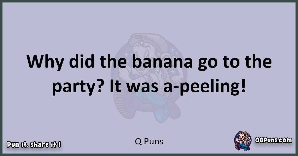 Textual pun with Q puns