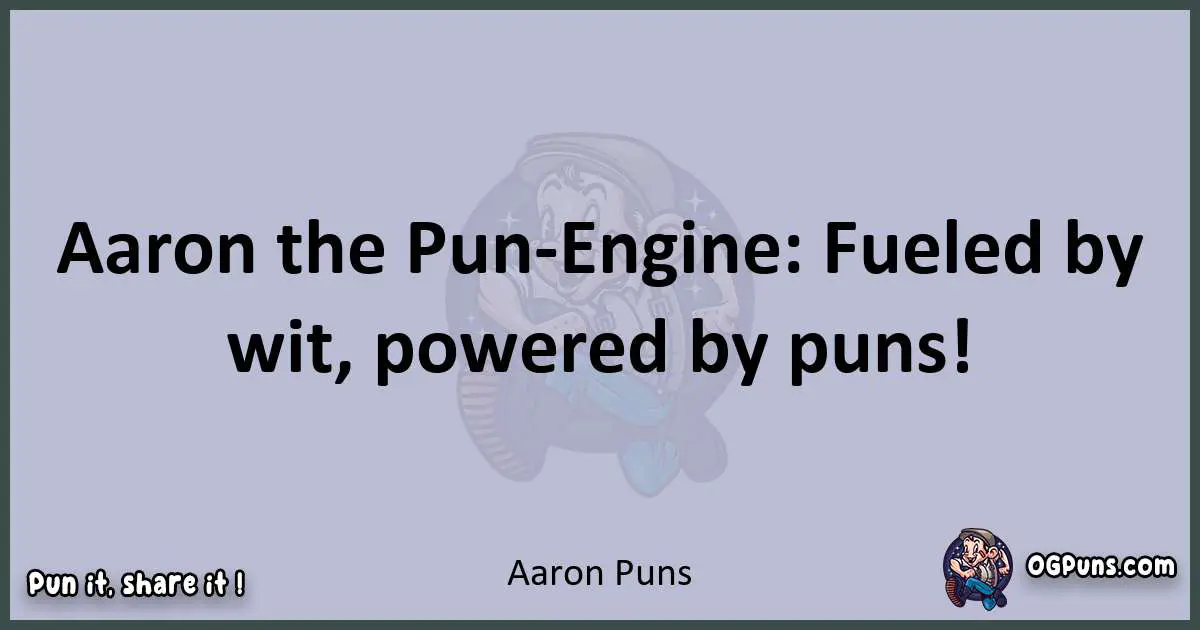 Textual pun with Aaron puns