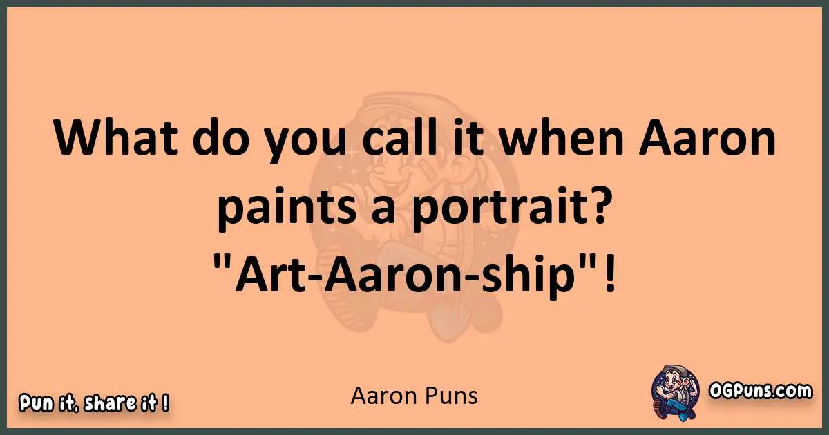 pun with Aaron puns