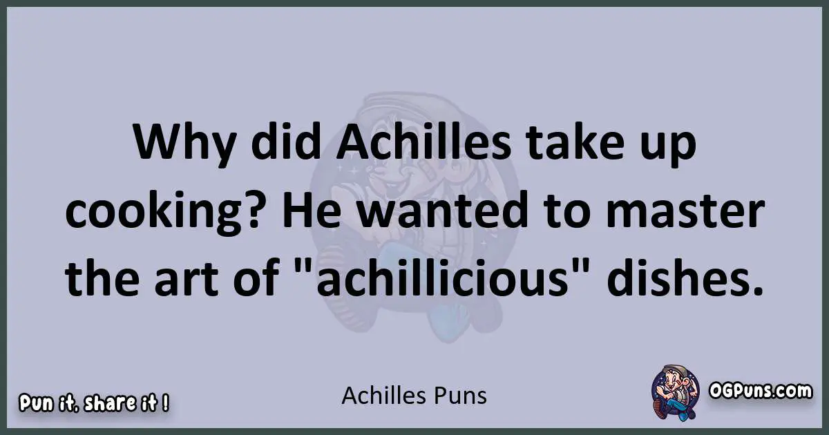 Textual pun with Achilles puns
