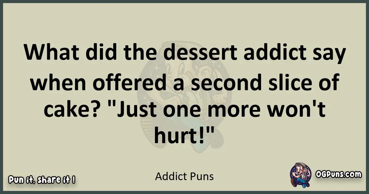 Addict puns text wordplay