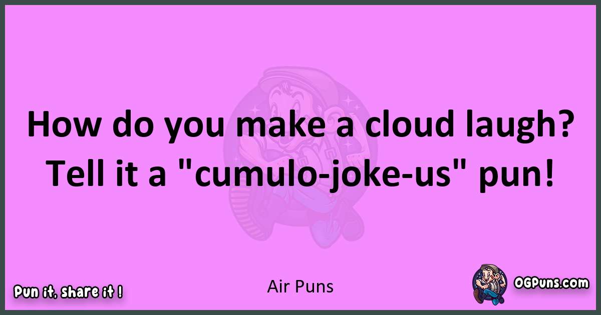 Air puns nice pun
