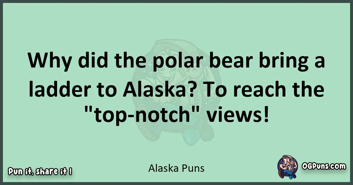 wordplay with Alaska puns
