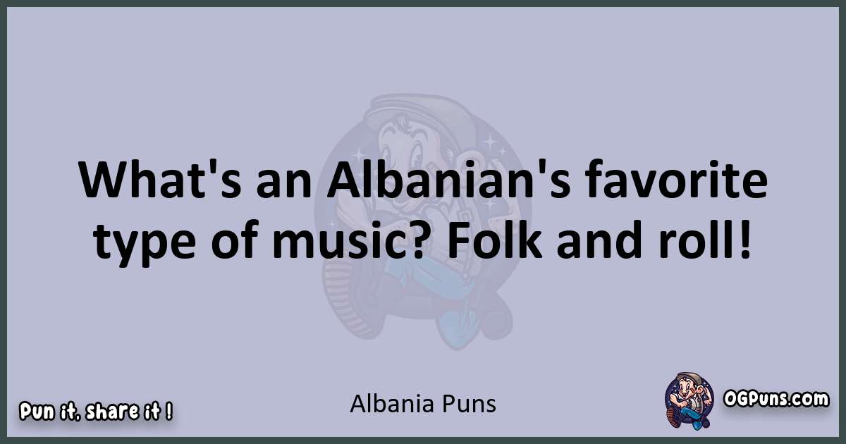 Textual pun with Albania puns