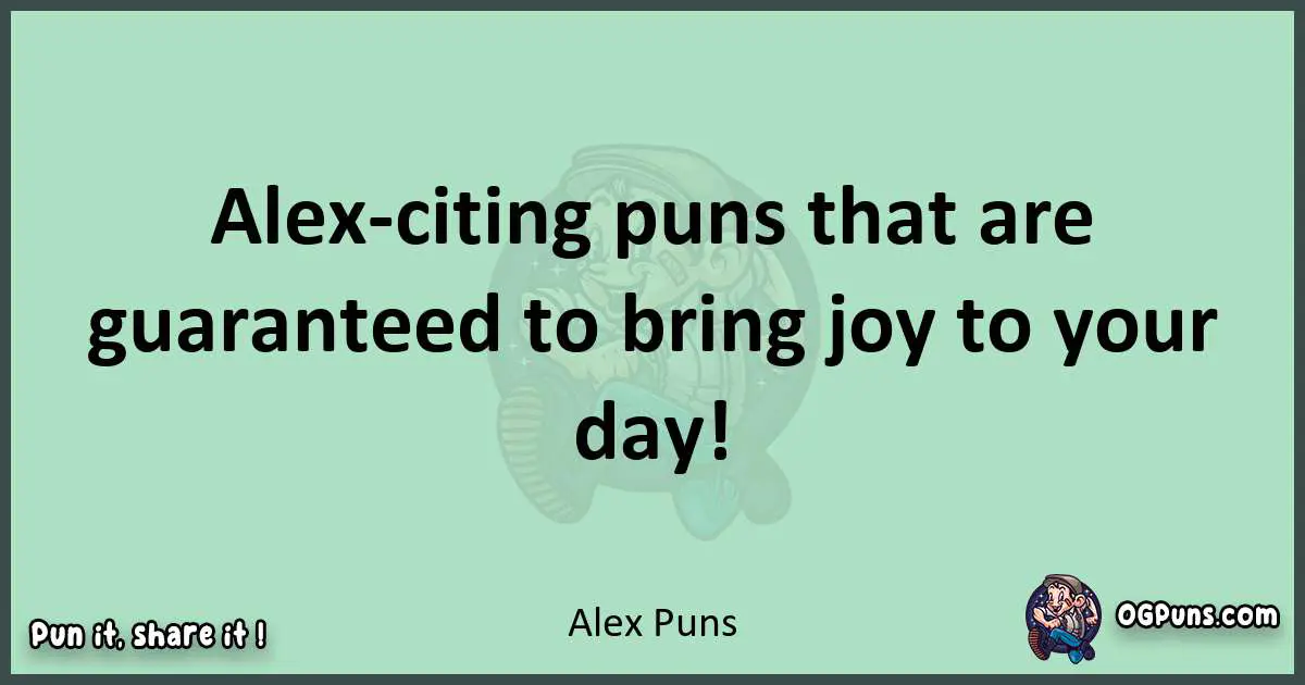 wordplay with Alex puns