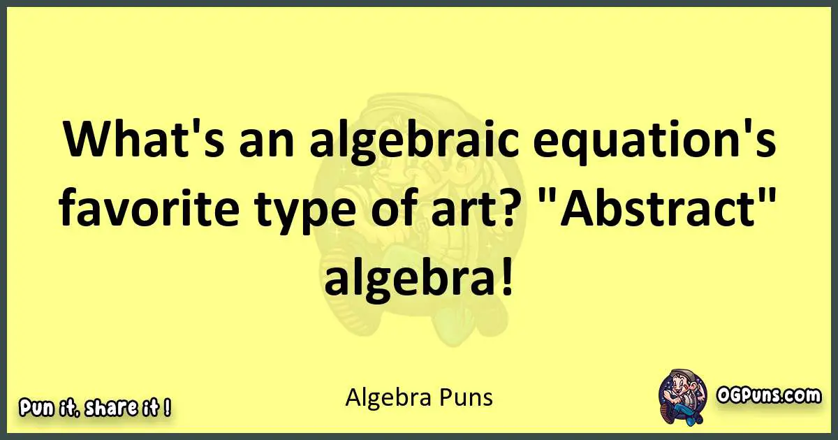 Algebra puns best worpdlay