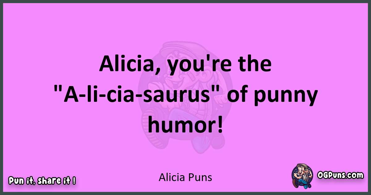 Alicia puns nice pun