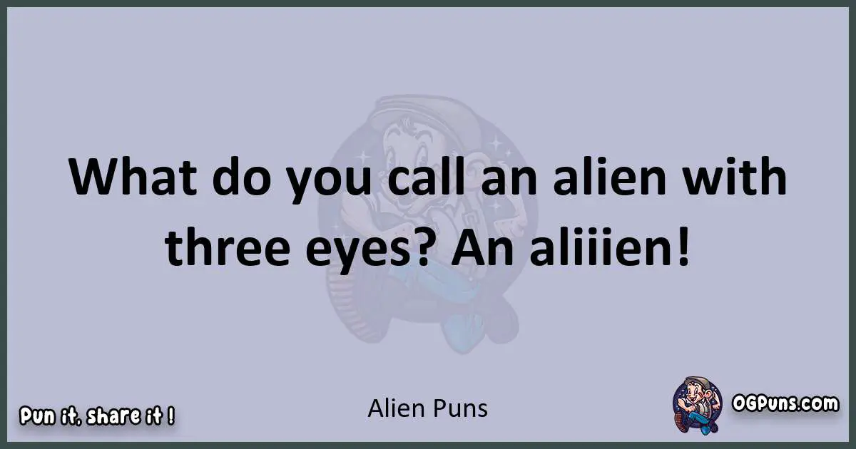 Textual pun with Alien puns