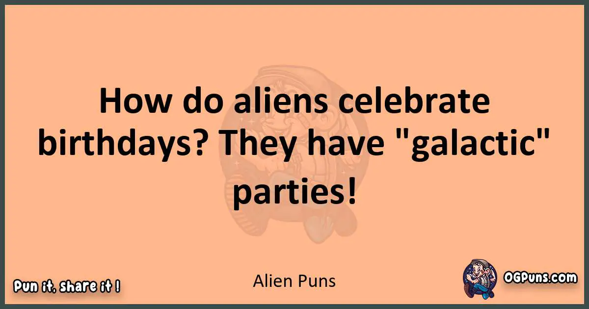 pun with Alien puns