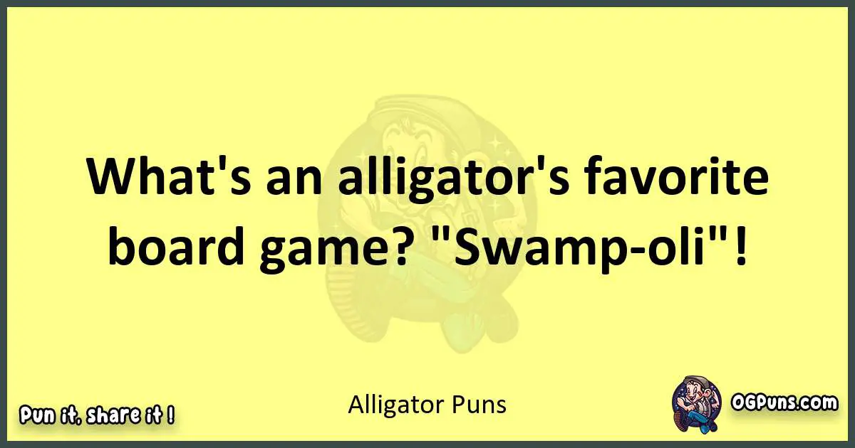 Alligator puns best worpdlay