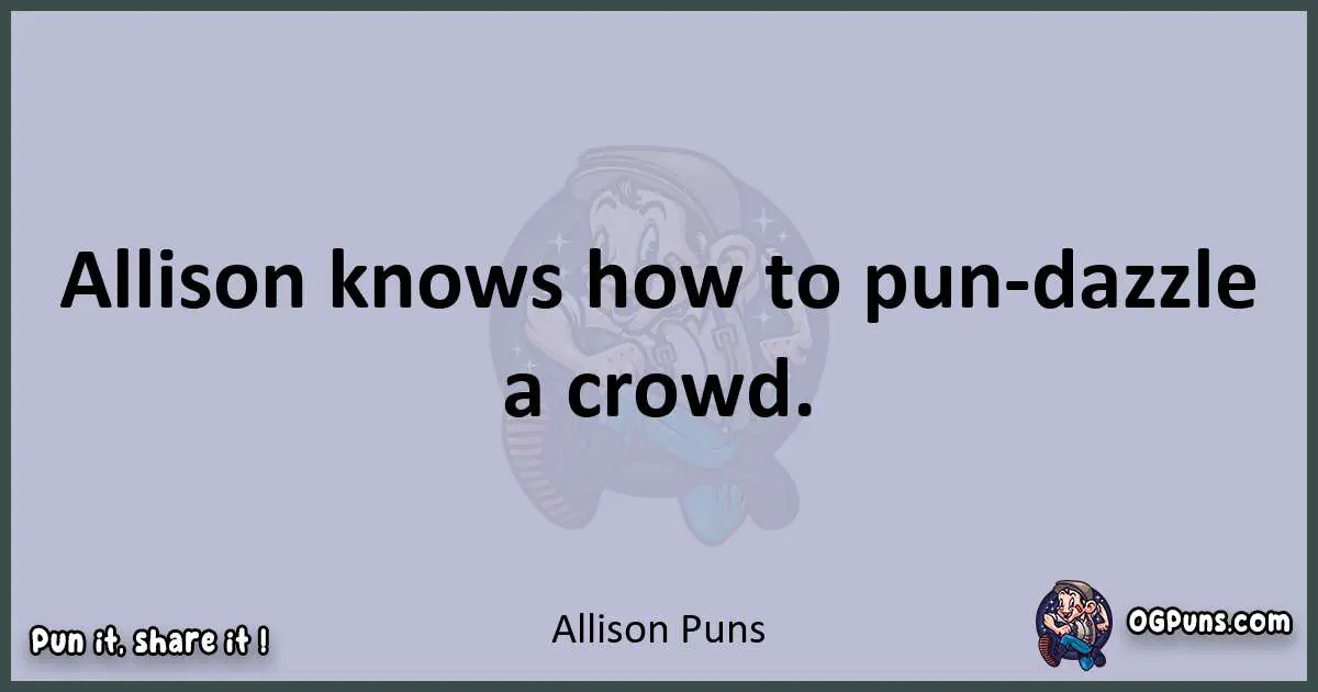 Textual pun with Allison puns