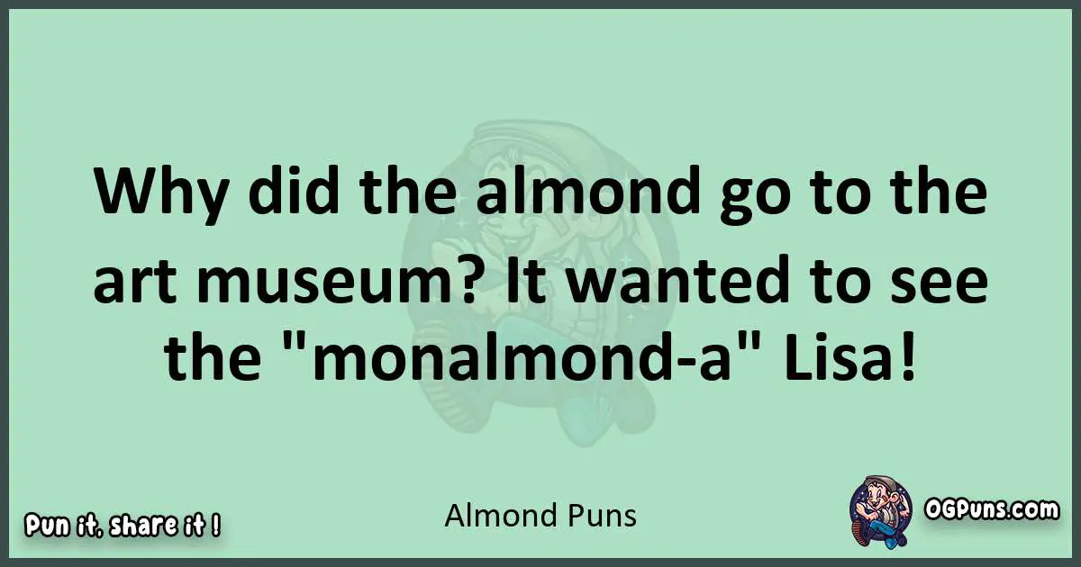 wordplay with Almond puns