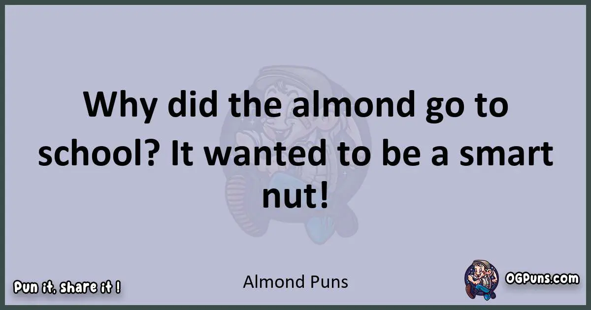 Textual pun with Almond puns