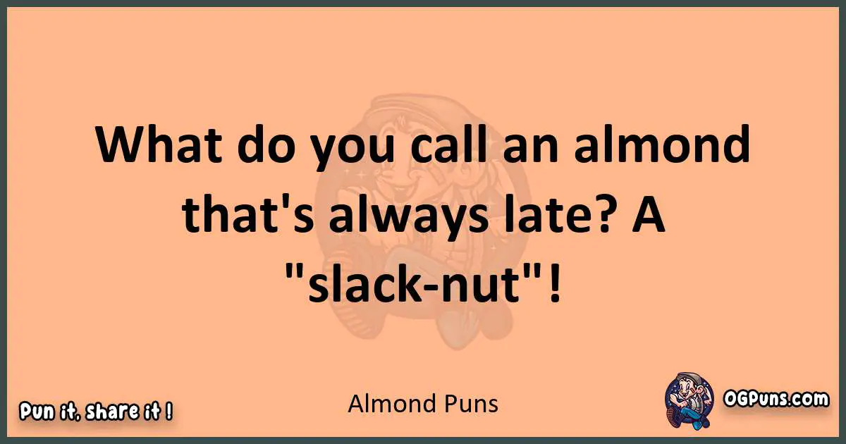 pun with Almond puns