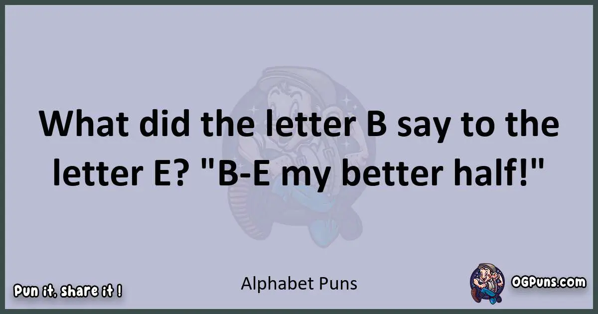 Textual pun with Alphabet puns