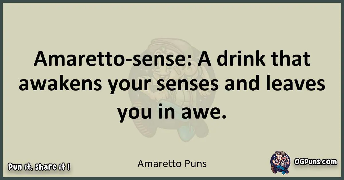 Amaretto puns text wordplay