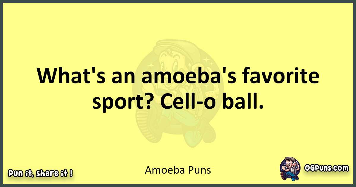 Amoeba puns best worpdlay
