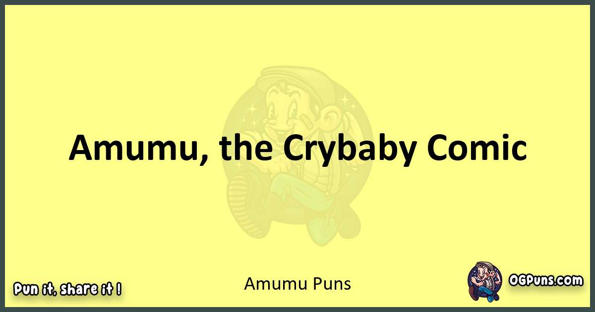 Amumu puns best worpdlay