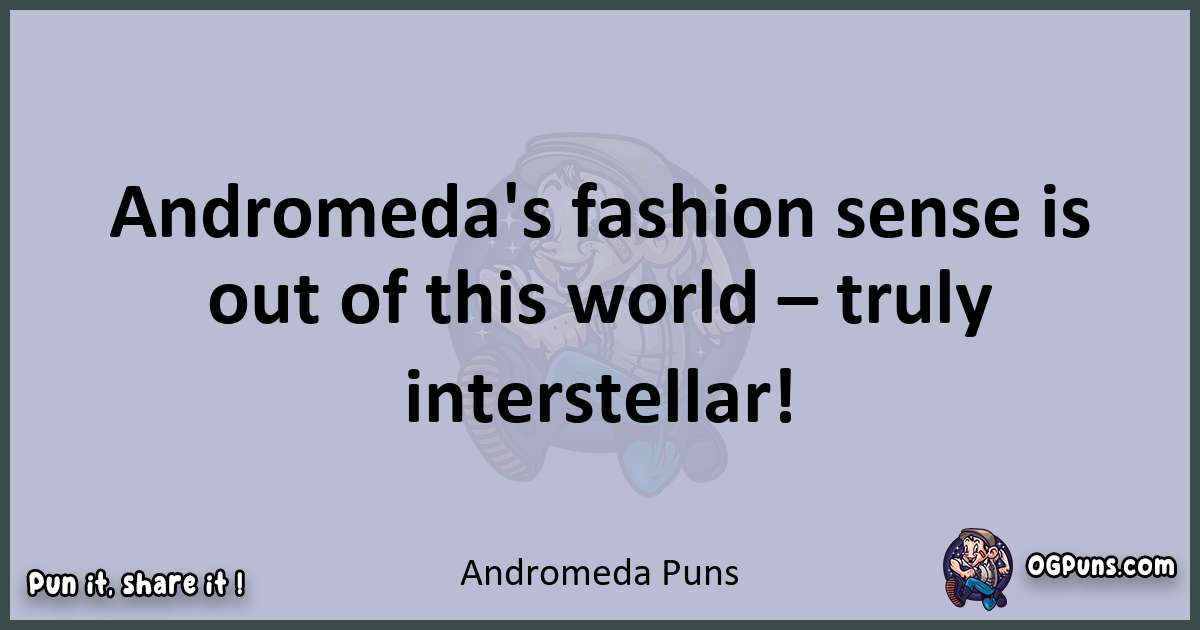 Textual pun with Andromeda puns