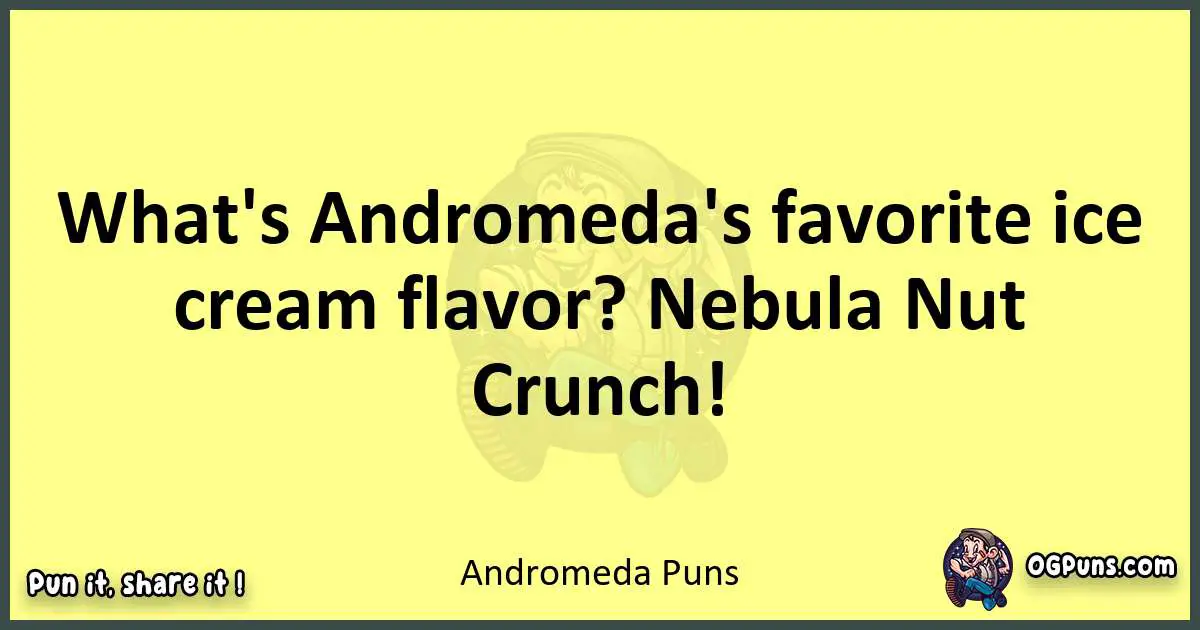 Andromeda puns best worpdlay