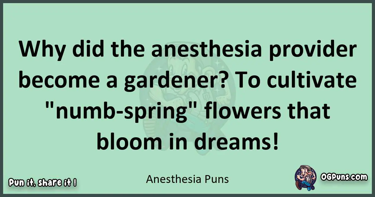wordplay with Anesthesia puns