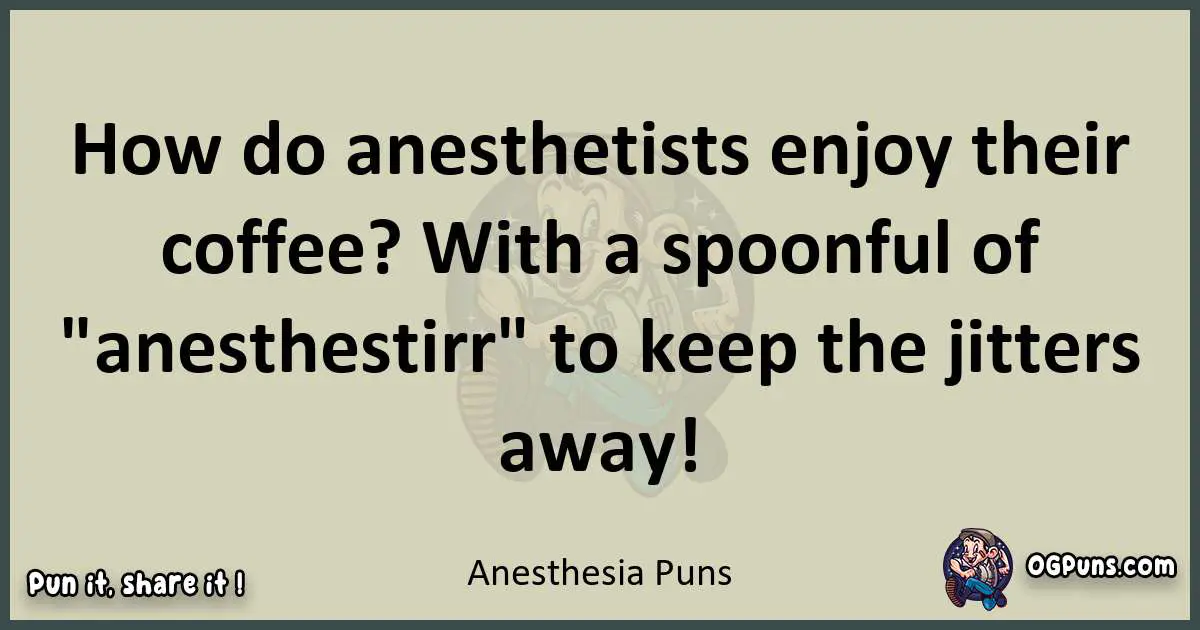 Anesthesia puns text wordplay