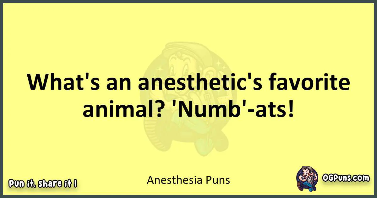Anesthesia puns best worpdlay