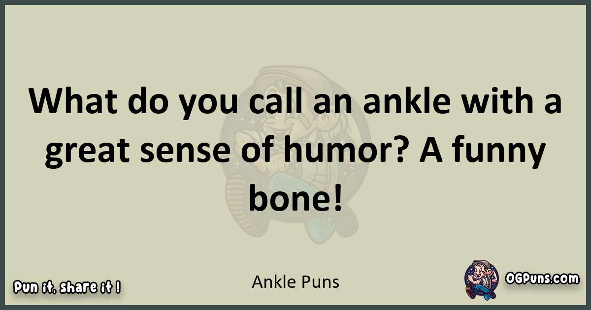 Ankle puns text wordplay