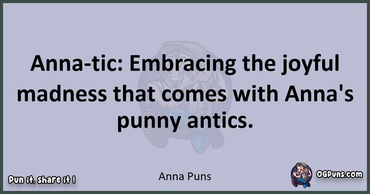 Textual pun with Anna puns
