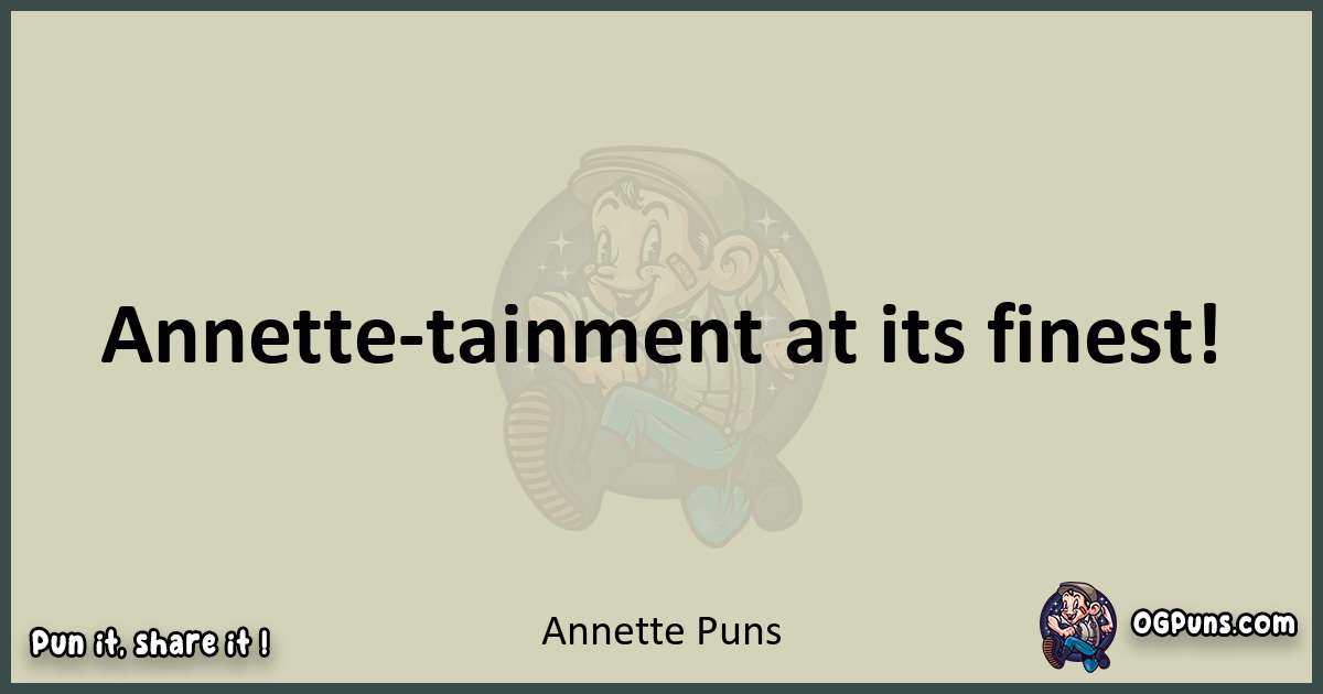 Annette puns text wordplay