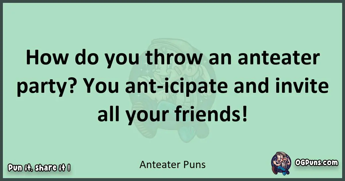 wordplay with Anteater puns