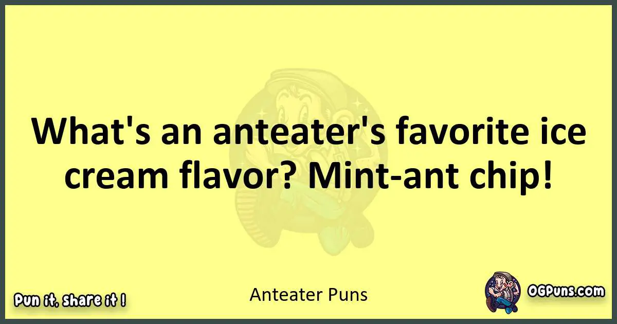 Anteater puns best worpdlay
