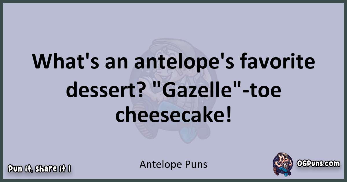 Textual pun with Antelope puns