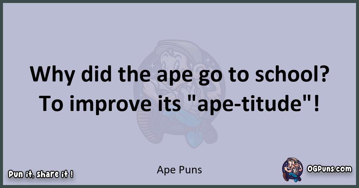 Textual pun with Ape puns