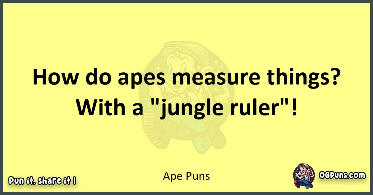 Ape puns best worpdlay