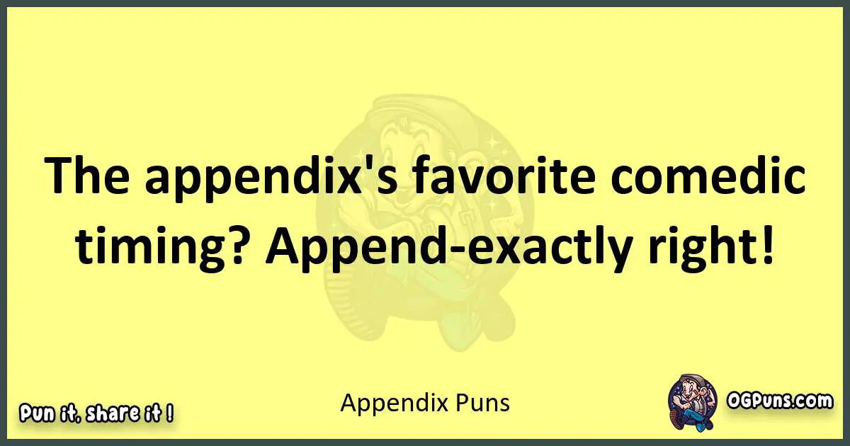 Appendix puns best worpdlay
