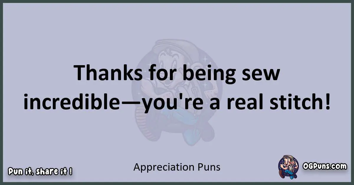 Textual pun with Appreciation puns
