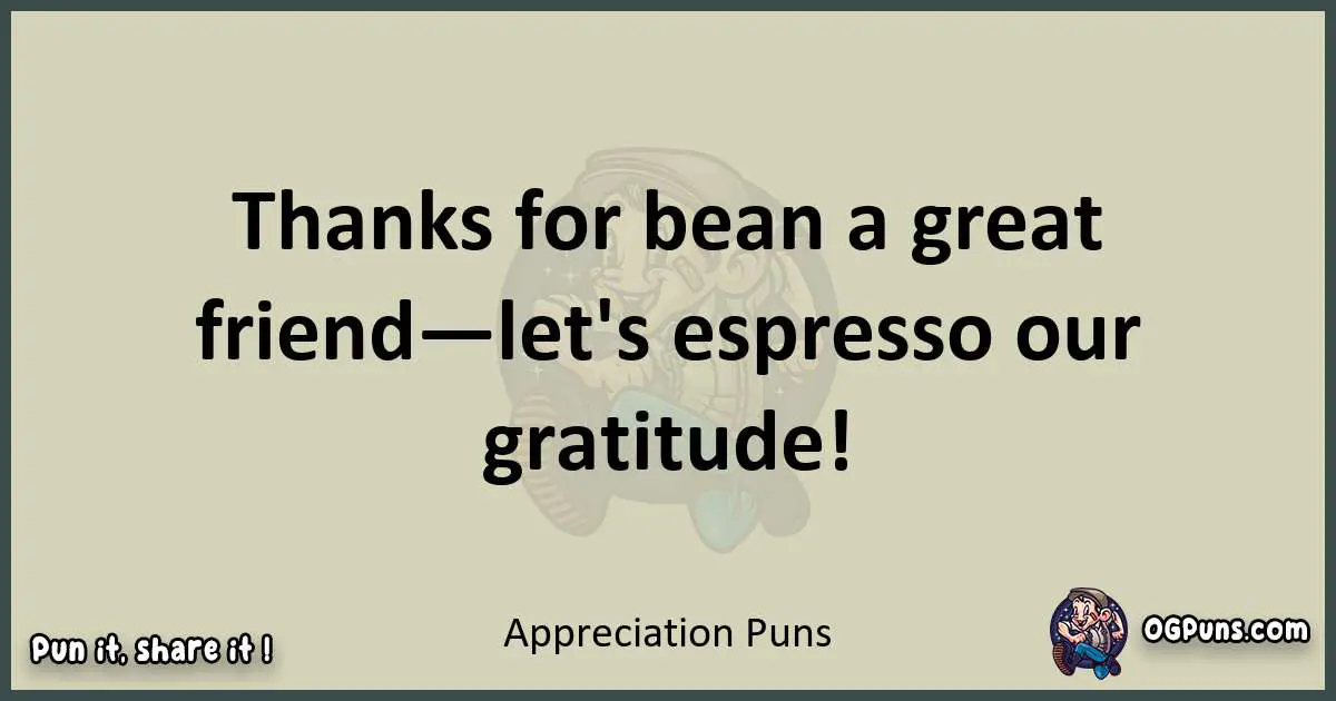 Appreciation puns text wordplay